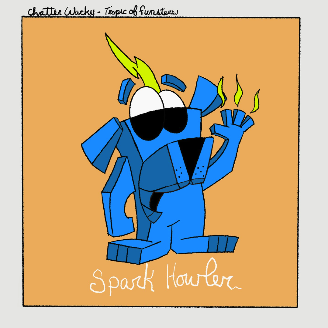 Chatter Wacky | Spark Howler