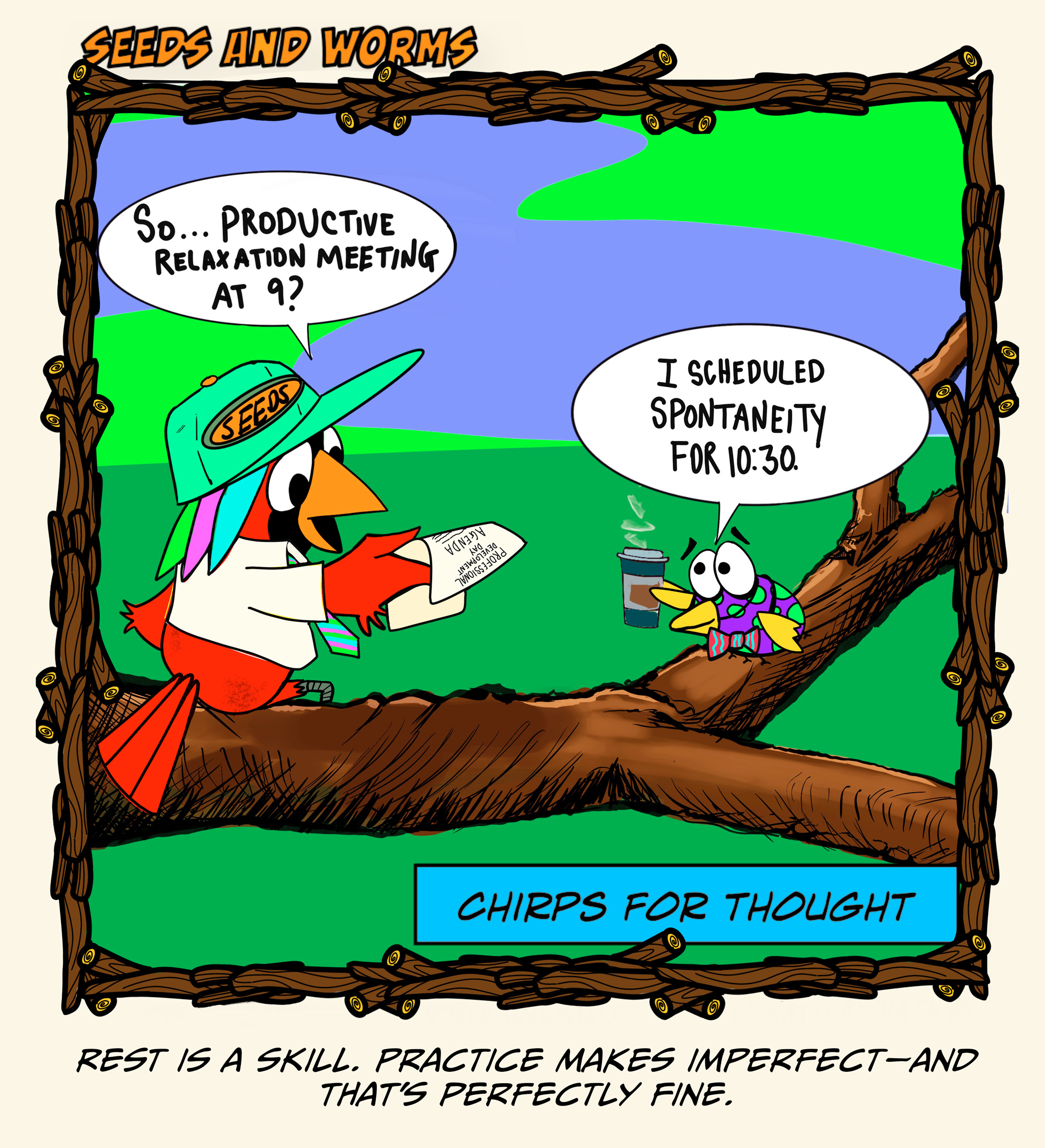 Seeds and Worms wisdom: